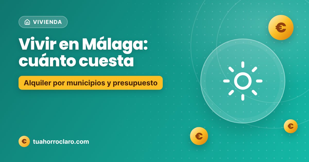 Vivir en Málaga: cuánto cuesta